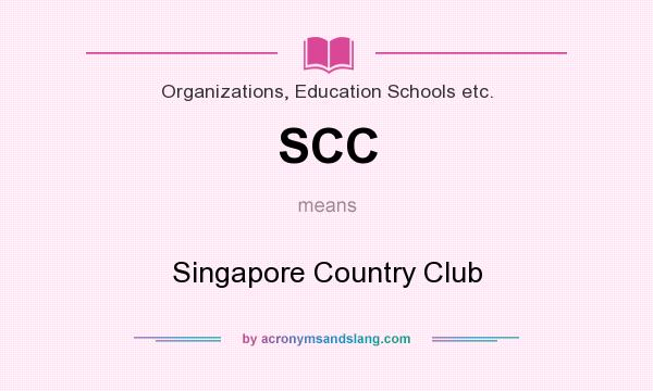 What does SCC mean? It stands for Singapore Country Club