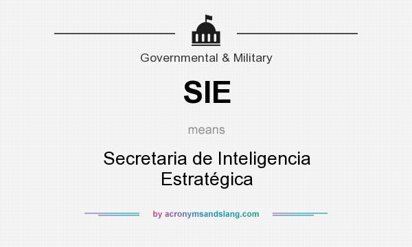 What does SIE mean? It stands for Secretaria de Inteligencia Estratégica