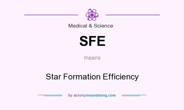 What does SFE mean? It stands for Star Formation Efficiency