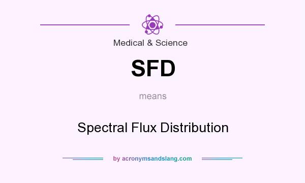 What does SFD mean? It stands for Spectral Flux Distribution