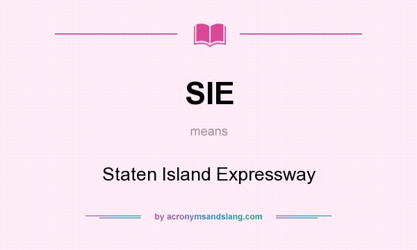 What does SIE mean? It stands for Staten Island Expressway