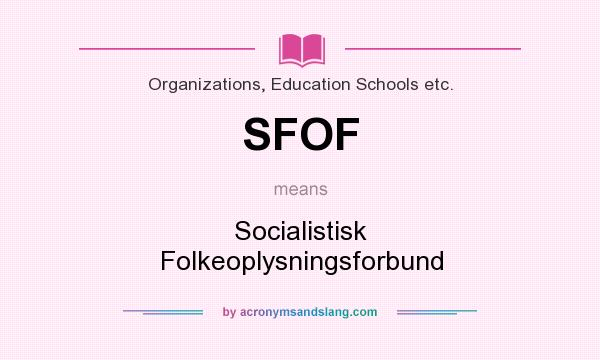 What does SFOF mean? It stands for Socialistisk Folkeoplysningsforbund