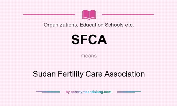 What does SFCA mean? It stands for Sudan Fertility Care Association