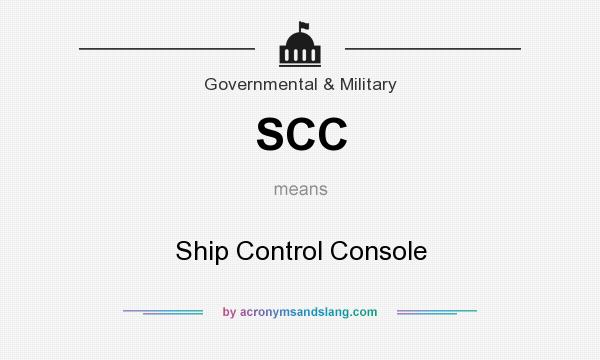 What does SCC mean? It stands for Ship Control Console
