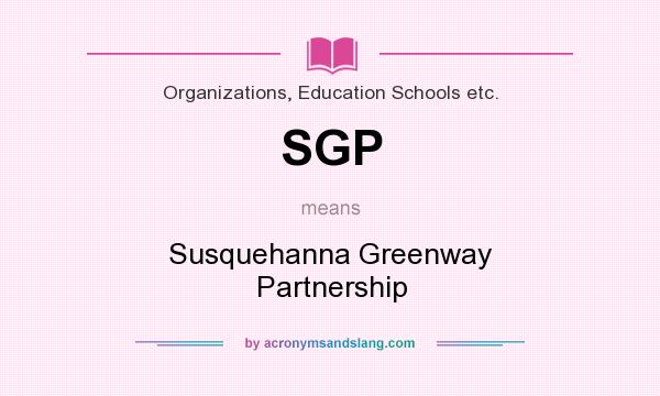 What does SGP mean? It stands for Susquehanna Greenway Partnership