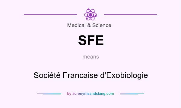 What does SFE mean? It stands for Société Francaise d`Exobiologie