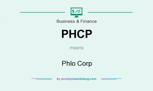 What does PHCP mean? It stands for Phlo Corp
