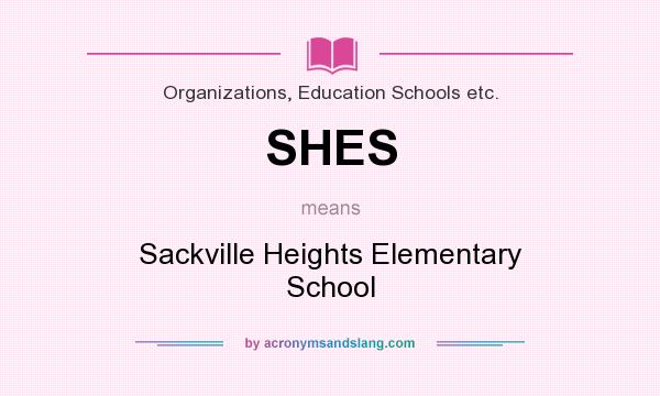 What does SHES mean? It stands for Sackville Heights Elementary School