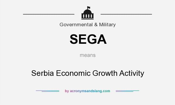 What does SEGA mean? It stands for Serbia Economic Growth Activity