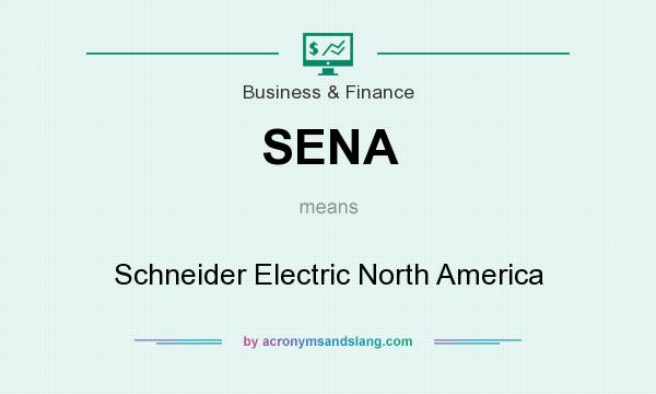 What does SENA mean? It stands for Schneider Electric North America