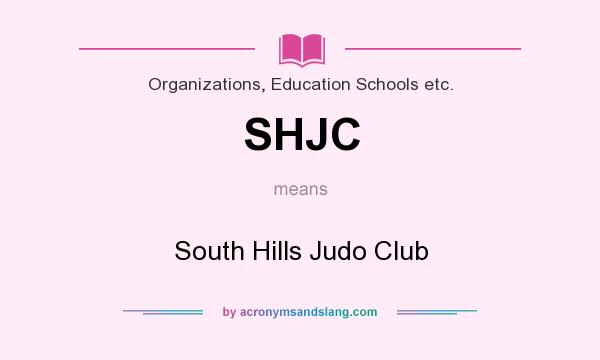 What does SHJC mean? It stands for South Hills Judo Club