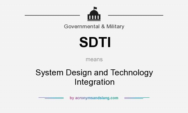 What does SDTI mean? It stands for System Design and Technology Integration