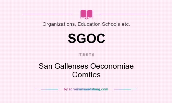 What does SGOC mean? It stands for San Gallenses Oeconomiae Comites