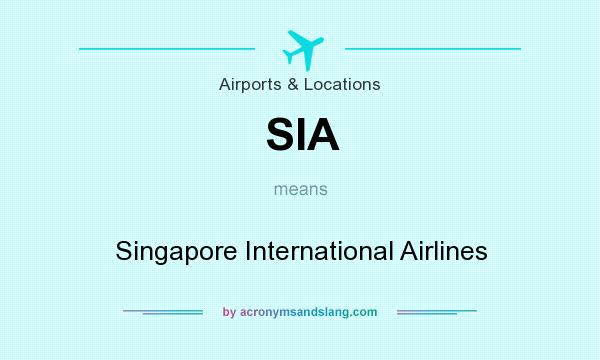 What does SIA mean? It stands for Singapore International Airlines