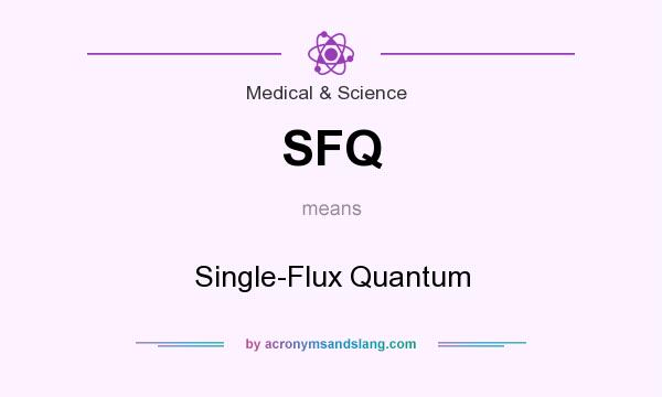 What does SFQ mean? It stands for Single-Flux Quantum
