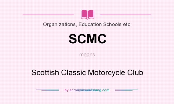 What does SCMC mean? It stands for Scottish Classic Motorcycle Club