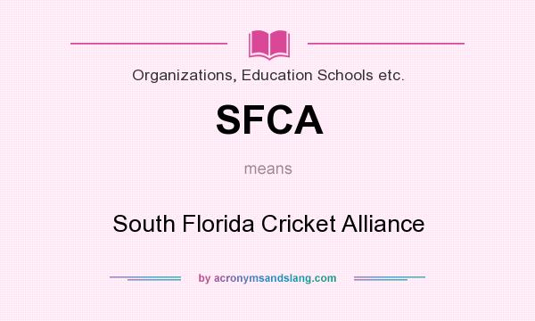 What does SFCA mean? It stands for South Florida Cricket Alliance