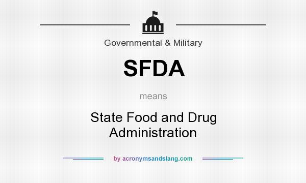 What does SFDA mean? It stands for State Food and Drug Administration