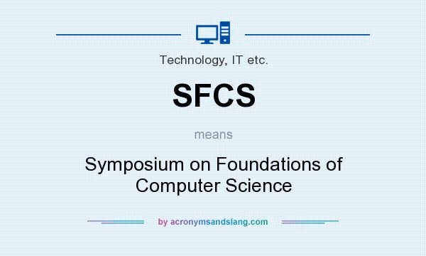 What does SFCS mean? It stands for Symposium on Foundations of Computer Science