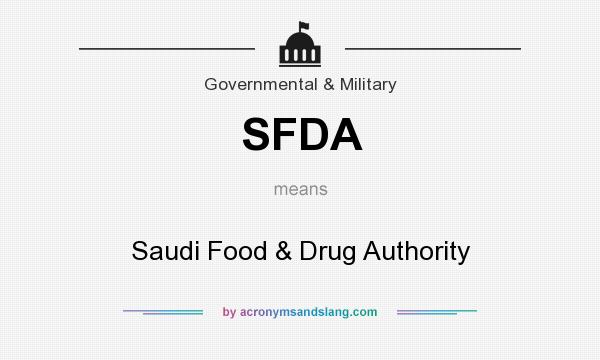 What does SFDA mean? It stands for Saudi Food & Drug Authority