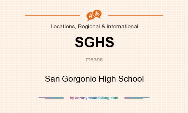 What does SGHS mean? It stands for San Gorgonio High School