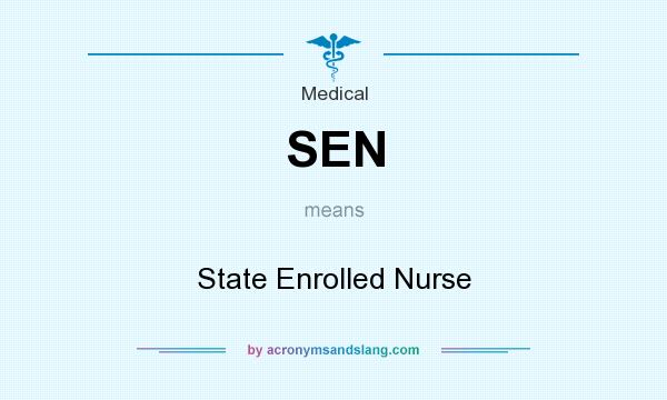 What does SEN mean? It stands for State Enrolled Nurse