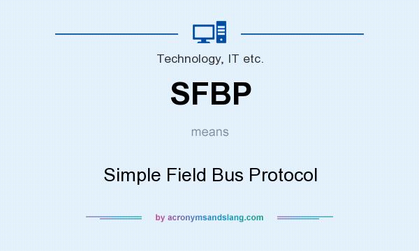 What does SFBP mean? It stands for Simple Field Bus Protocol