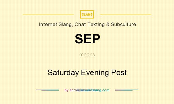 What does SEP mean? It stands for Saturday Evening Post