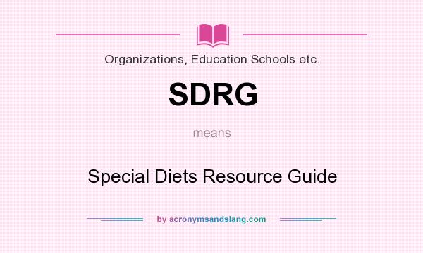 What does SDRG mean? It stands for Special Diets Resource Guide