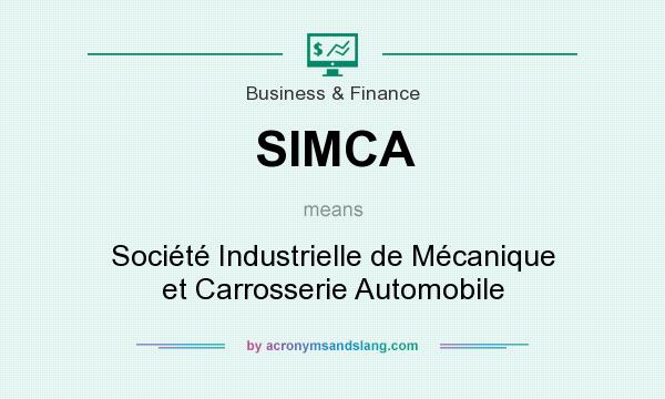 What does SIMCA mean? It stands for Société Industrielle de Mécanique et Carrosserie Automobile