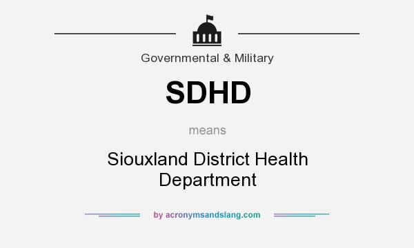 What does SDHD mean? It stands for Siouxland District Health Department