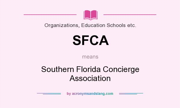 What does SFCA mean? It stands for Southern Florida Concierge Association