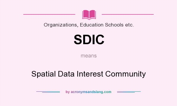 What does SDIC mean? It stands for Spatial Data Interest Community