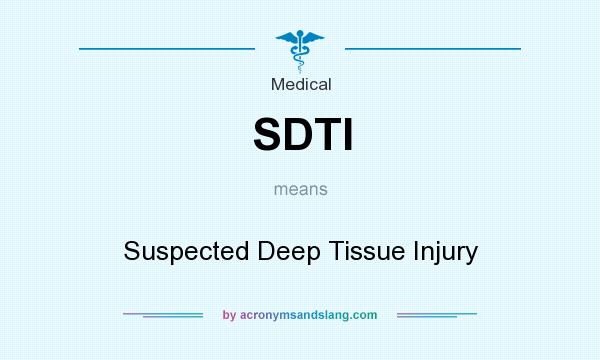What does SDTI mean? It stands for Suspected Deep Tissue Injury