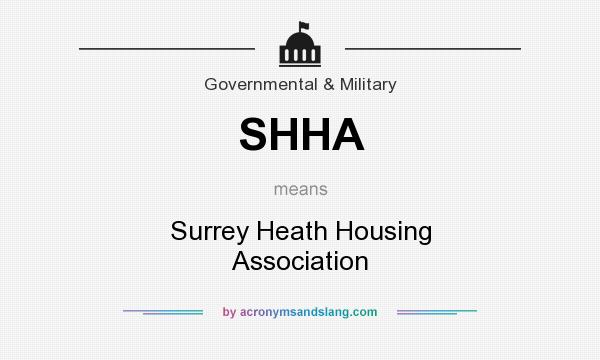 What does SHHA mean? It stands for Surrey Heath Housing Association