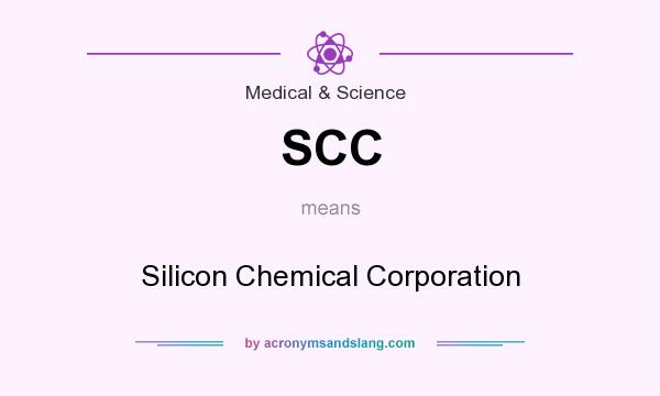 What does SCC mean? It stands for Silicon Chemical Corporation