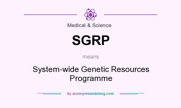 What does SGRP mean? It stands for System-wide Genetic Resources Programme