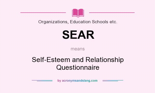 What does SEAR mean? It stands for Self-Esteem and Relationship Questionnaire