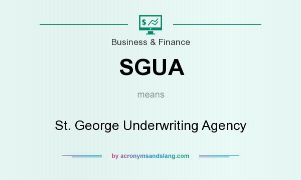 What does SGUA mean? It stands for St. George Underwriting Agency