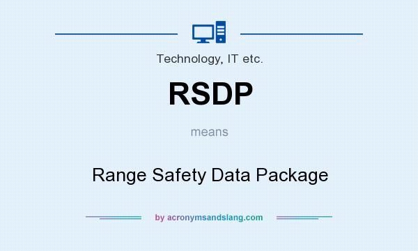 What does RSDP mean? It stands for Range Safety Data Package