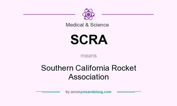 What does SCRA mean? It stands for Southern California Rocket Association