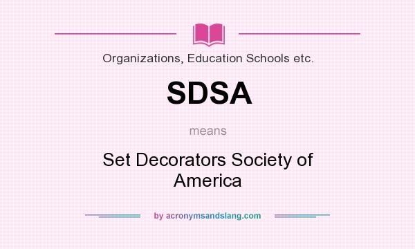 What does SDSA mean? It stands for Set Decorators Society of America