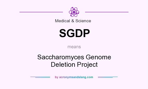 What does SGDP mean? It stands for Saccharomyces Genome Deletion Project