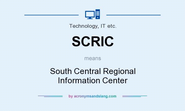 What does SCRIC mean? It stands for South Central Regional Information Center