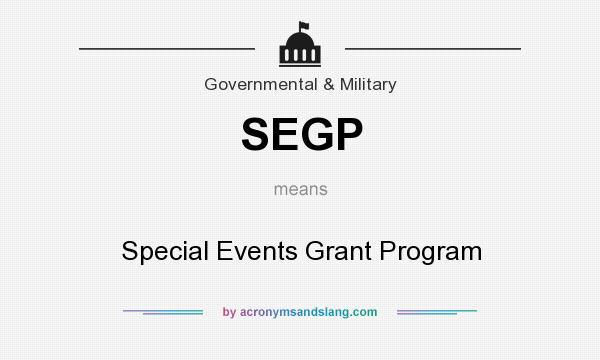 What does SEGP mean? It stands for Special Events Grant Program