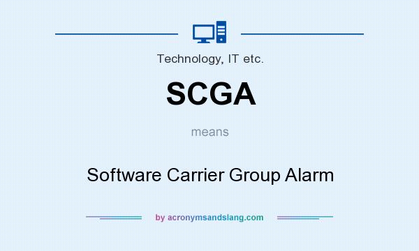 What does SCGA mean? It stands for Software Carrier Group Alarm