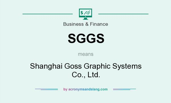 What does SGGS mean? It stands for Shanghai Goss Graphic Systems Co., Ltd.