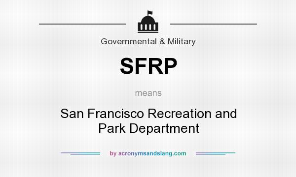 What does SFRP mean? It stands for San Francisco Recreation and Park Department