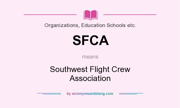 What does SFCA mean? It stands for Southwest Flight Crew Association
