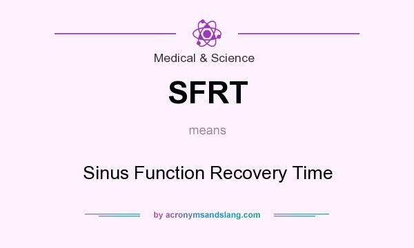 What does SFRT mean? It stands for Sinus Function Recovery Time